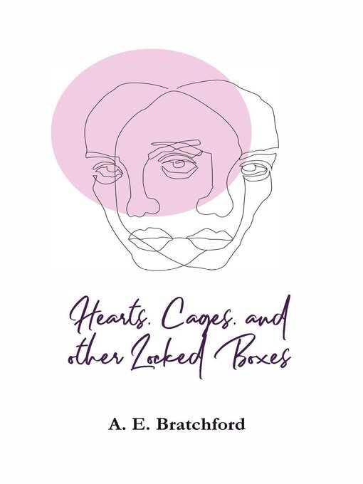 Title details for Hearts, Cages, and other Locked Boxes by A. E. Bratchford - Available